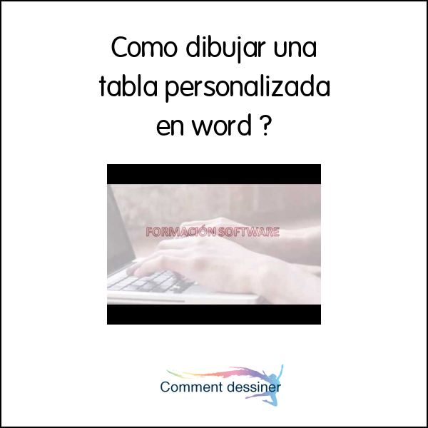 Como dibujar una tabla personalizada en word